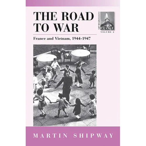 The Road to War: France and Vietnam 1944-1947