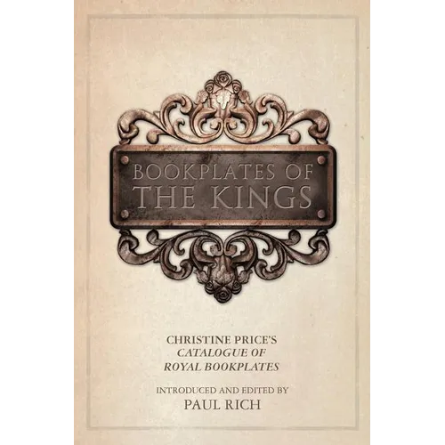 Bookplates of the Kings: Christine Price's Catalogue of Royal Bookplates