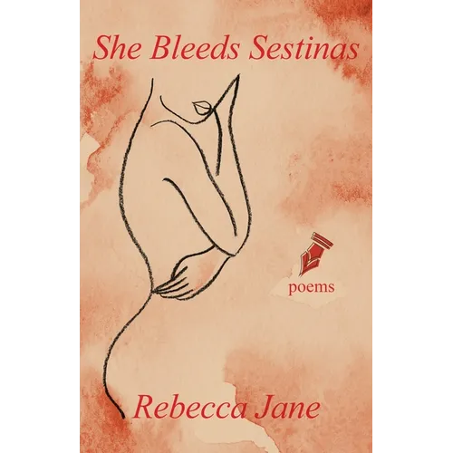 She Bleeds Sestinas: Poems