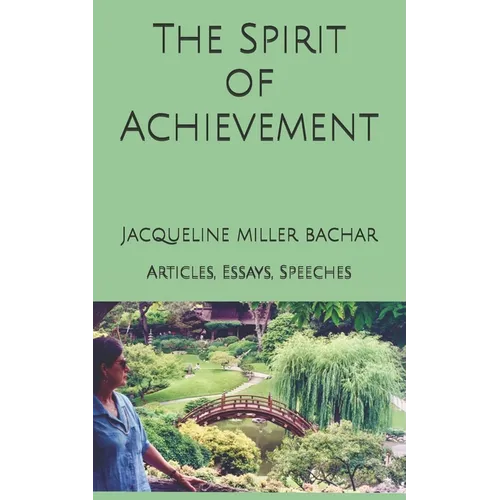 The Spirit of Achievement: Articles, Essays, Speeches