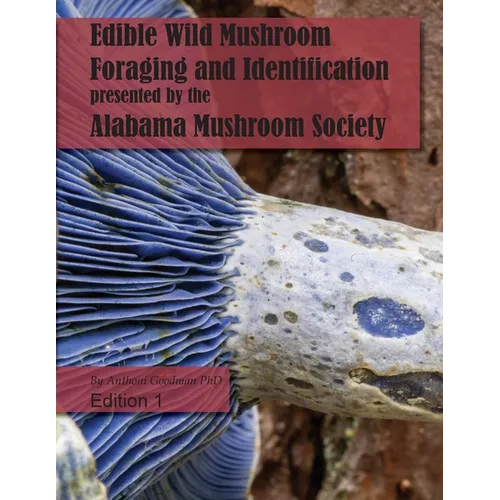 Edible Wild Mushroom Foraging and Identification
