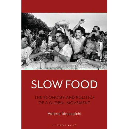 Slow Food: The Economy and Politics of a Global Movement