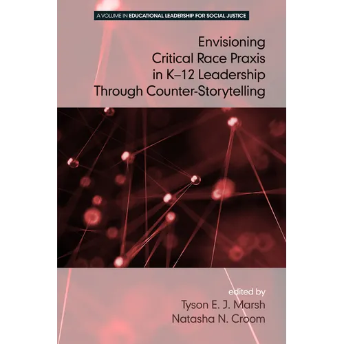 Envisioning a Critical Race PRAXIS in K-12 Education Through Counter-Storytelling