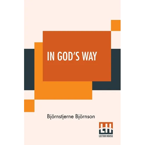 In God's Way: A Novel Translated From The Norwegian By Elizabeth Carmichael Edited By Edmund Gosse.