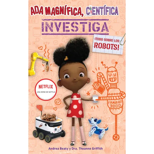 ADA Magnífica, Científica, Investiga: Todo Sobre Los Robots / ADA Twist, Scientist: Rockin' Robots!