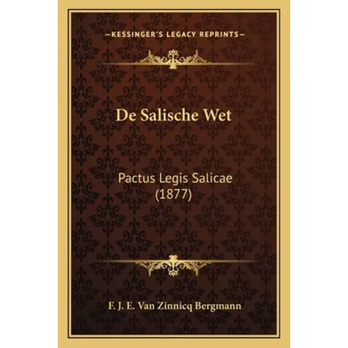 De Salische Wet: Pactus Legis Salicae (1877)