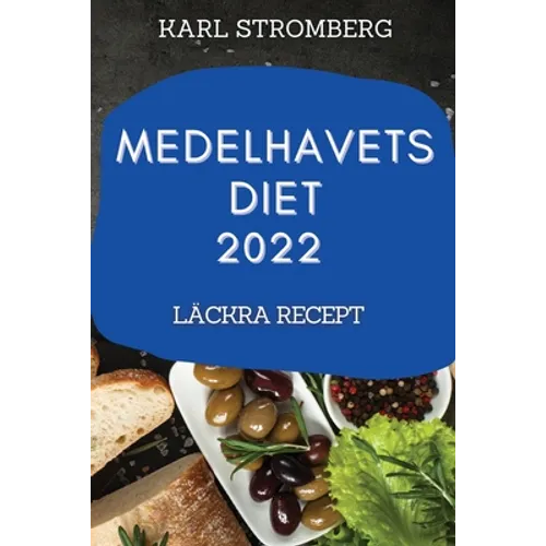 Medelhavets Diet 2022: Läckra Recept