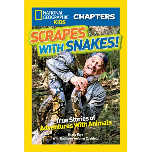 National Geographic Kids Chapters: Scrapes with Snakes!: True Stories of Adventures with Animals