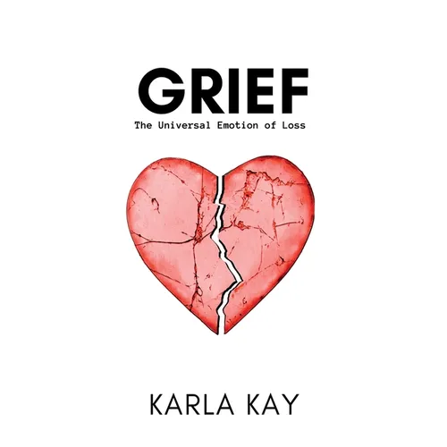 Grief: The Universal Emotion of Loss