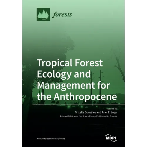 Tropical Forest Ecology and Management for the Anthropocene