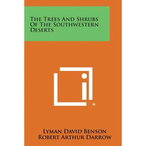The Trees and Shrubs of the Southwestern Deserts - Paperback