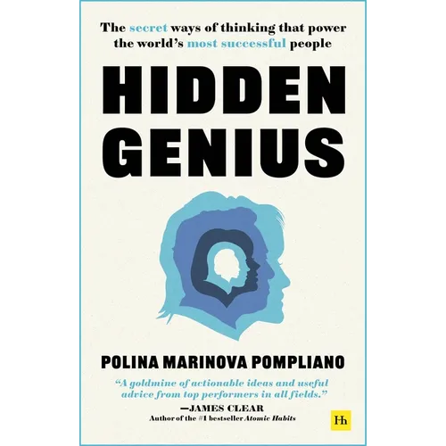 Hidden Genius: The Secret Ways of Thinking That Power the World's Most Successful People