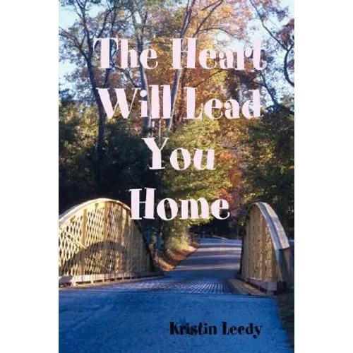 The Heart Will Lead You Home