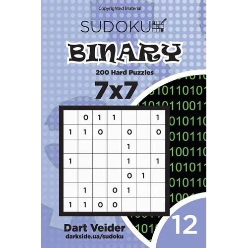 Sudoku Binary - 200 Hard Puzzles 7x7 (Volume 12)