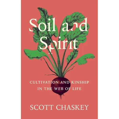 Soil and Spirit: Cultivation and Kinship in the Web of Life