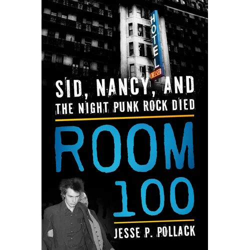 Room 100: Sid, Nancy, and the Night Punk Rock Died