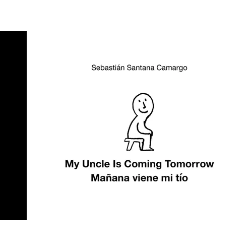 My Uncle Is Coming Tomorrow / Mañana Viene Mi Tío (English-Spanish Bilingual Edition)