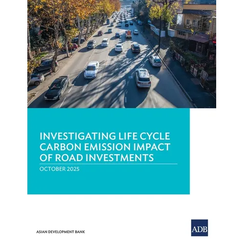 Investigating Life Cycle Carbon Emission Impact of Road Investments