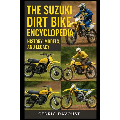 The Suzuki Dirt Bike Encyclopedia: History, Models, and Legacy