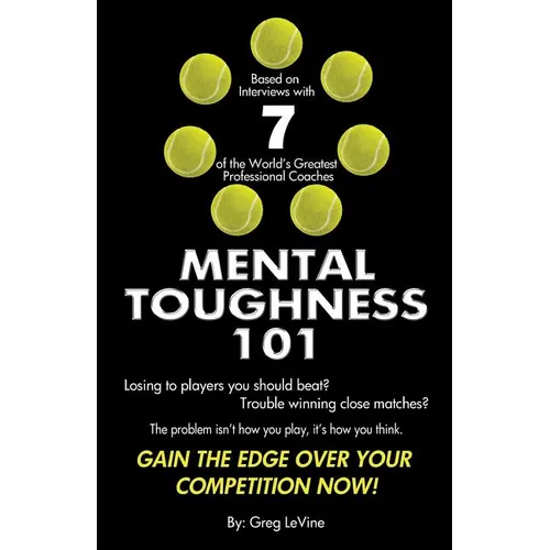 Mental Toughness 101: The Tennis Player's Guide To Being Mentally Tough