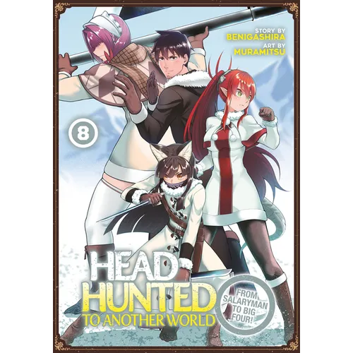 Headhunted to Another World: From Salaryman to Big Four! Vol. 8