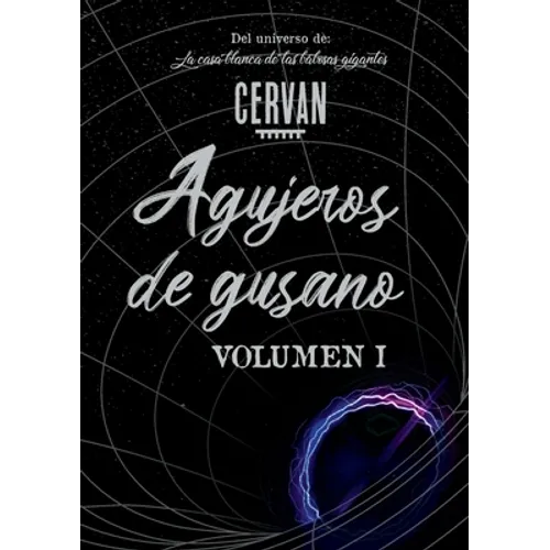 Agujeros de gusano: Volumen I