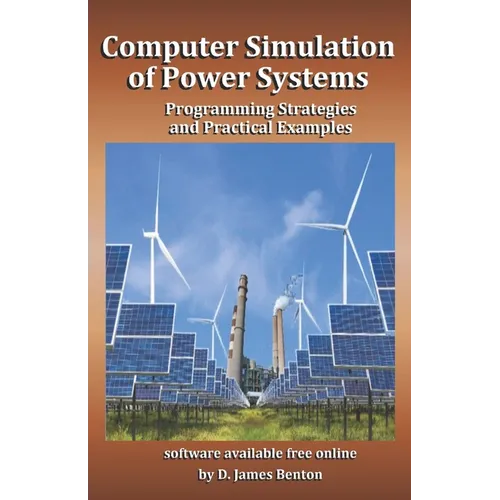 Computer Simulation of Power Systems: Programming Strategies and Practical Examples