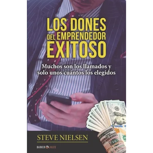 Los Dones del Emprendedor Exitoso: Muchos son los llamados y solo unos cuántos los elegidos