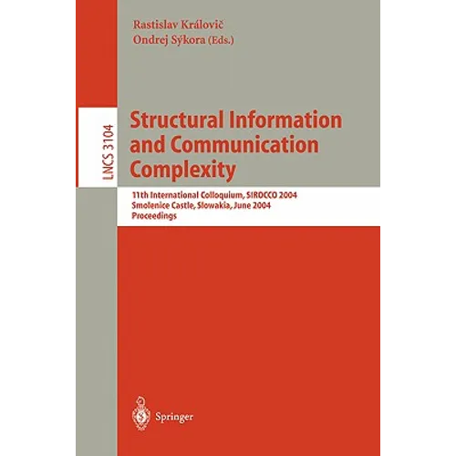 Structural Information and Communication Complexity: 11th International Colloquium, Sirocco 2004, Smolenice Castle, Slowakia, June 21-23, 2004, Procee