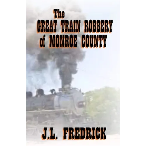 The Great Train Robbery of Monroe County