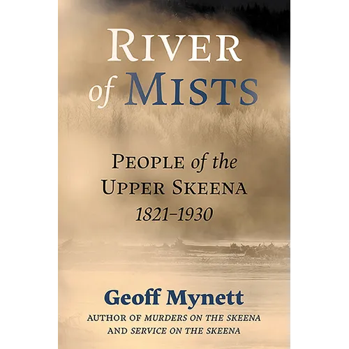 River of Mists: People of the Upper Skeena, 1821-1930