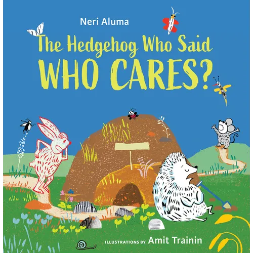 The Hedgehog Who Said, Who Cares?