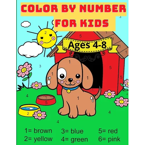 Color By Number For Kids Ages 4-8: Great Activity Book with Animals with 59 Beautiful designs. Perfect gift for boys and girls who loves coloring
