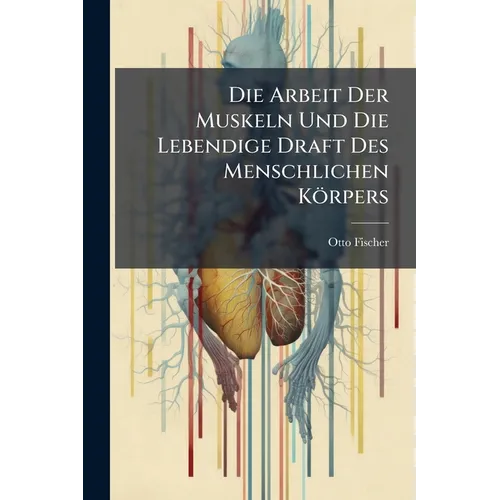 Die Arbeit Der Muskeln Und Die Lebendige Draft Des Menschlichen Körpers