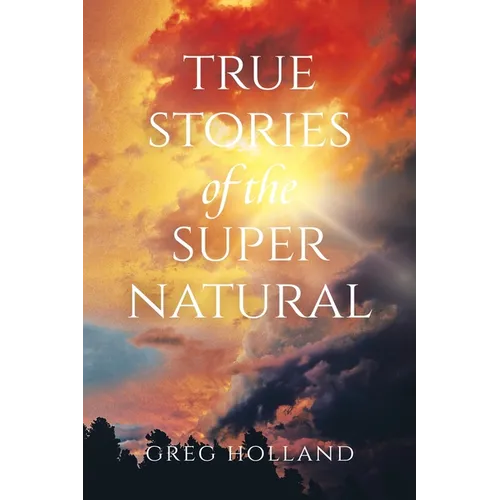 True Stories of the Supernatural