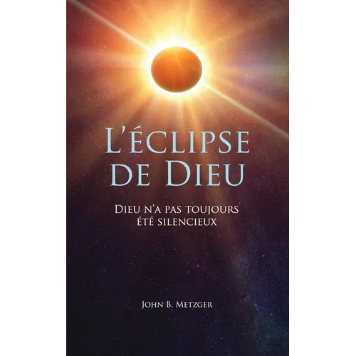 L'éclipse de Dieu: Dieu n'a pas toujours été silencieux