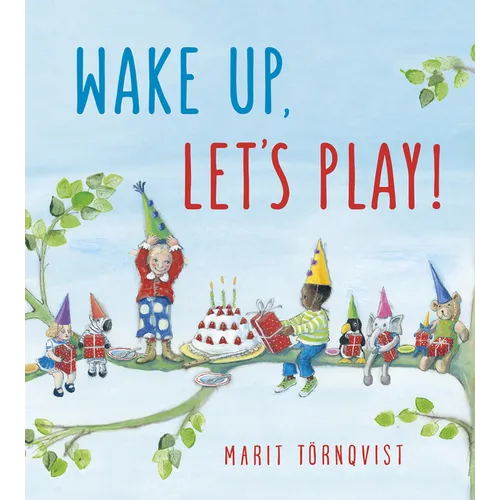 Wake Up, Let's Play!