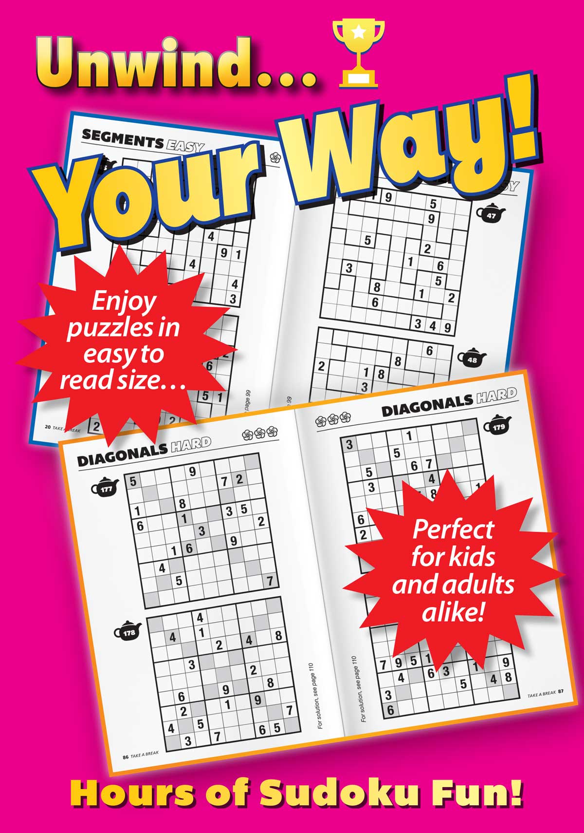 Take a Break - First Choice Sudoku: 190+ Puzzles, Classics, Diagonals, Segments, Fun For Everyone, Easy To Read Size, All Ages & Levels, Relax, Unwind Your Way, Unplug, Reduce Stress & Solve!