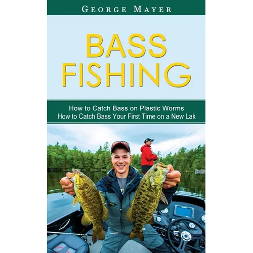 Bass Fishing: How to Catch Bass on Plastic Worms (How to Catch Bass Your First Time on a New Lak)