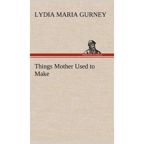Things Mother Used to Make