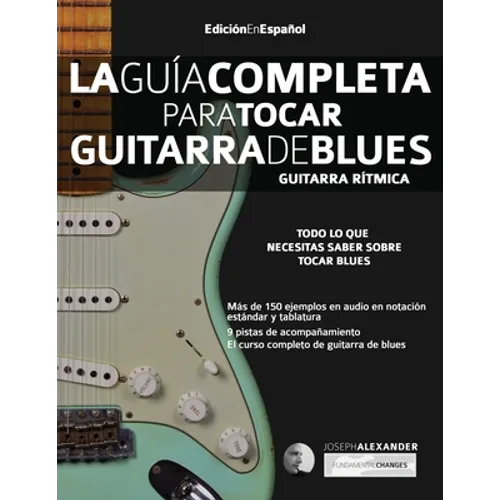 La guía completa para tocar guitarra de blues Libro 1: Guitarra rítmica