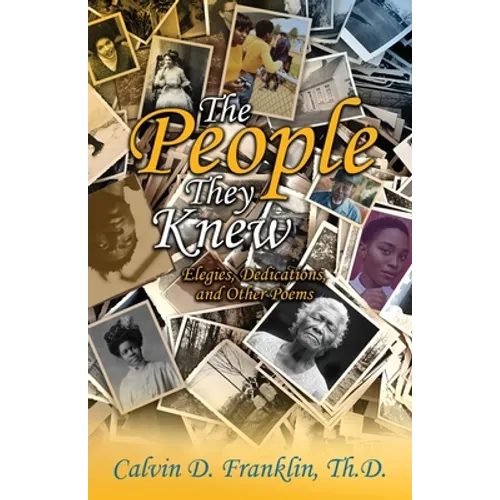 The People They Knew: Elegies, Dedications, and Other Poems