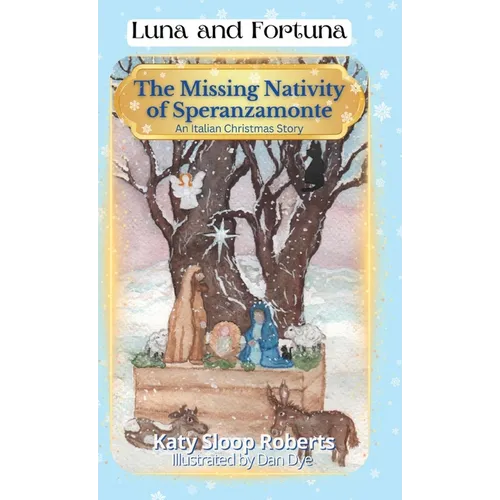 The Missing Nativity of Speranzamonte: An Italian Christmas Story
