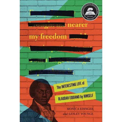 Nearer My Freedom: The Interesting Life of Olaudah Equiano by Himself