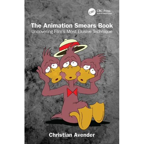 The Animation Smears Book: Uncovering Film's Most Elusive Technique