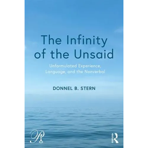 The Infinity of the Unsaid: Unformulated Experience, Language, and the Nonverbal