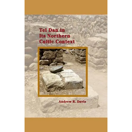 Tel Dan in Its Northern Cultic Context