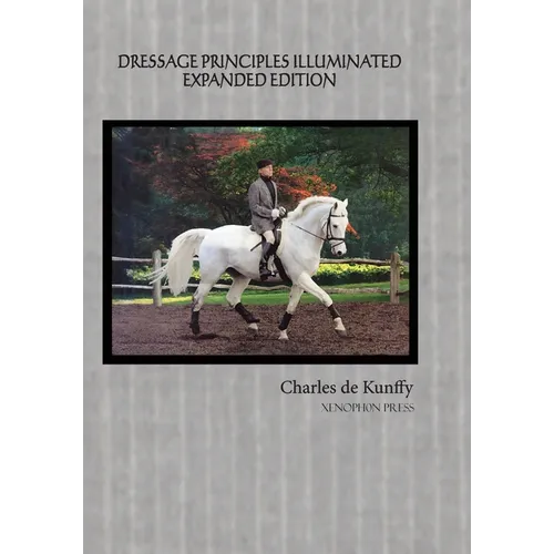 Dressage Principles Illuminated Expanded Edition