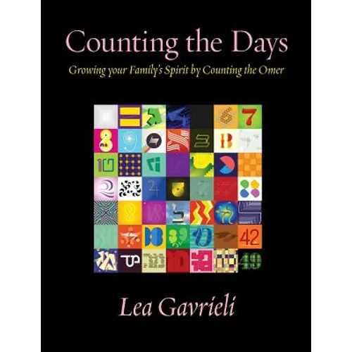 Counting the Days: Growing your Family's Spirit by Counting the Omer