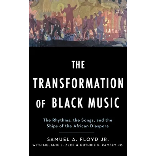 Transformation of Black Music: The Rhythms, the Songs, and the Ships of the African Diaspora